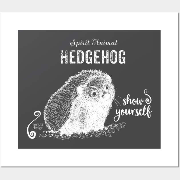 Spirit animal Hedgehog white - show yourself Wall Art by mnutz